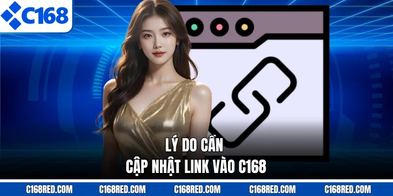 Lý do cần cập nhật link vào C168